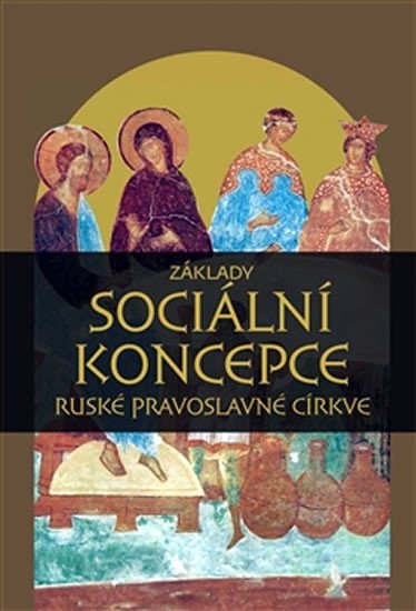 ZÁKLADY SOCIÁLNÍ KONCEPCE RUSKÉ PRAVOSLAVNÉ CÍRKVE