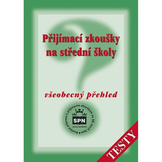 PŘIJÍMACÍ ZKOUŠKY NA SŠ VŠEOBECNÝ PŘEHLED TESTY