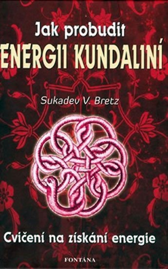 JAK PROBUDIT ENERGII KUNDALINI