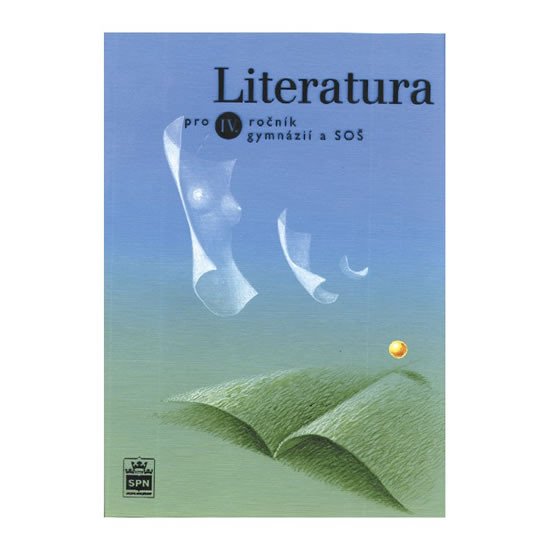 LITERATURA PRO IV.ROČ.GYMNÁZIÍ/SPN.