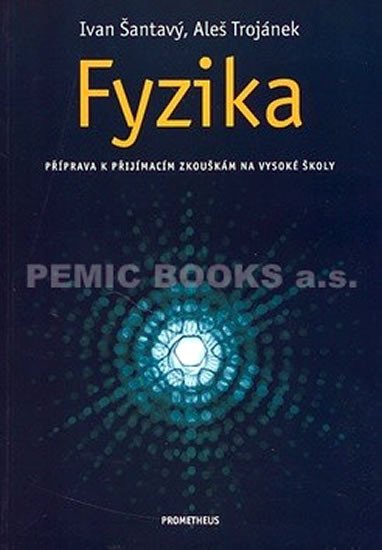 FYZIKA - PŘÍPRAVA K PŘIJÍMACÍM ZKOUŠKÁM NA VŠ