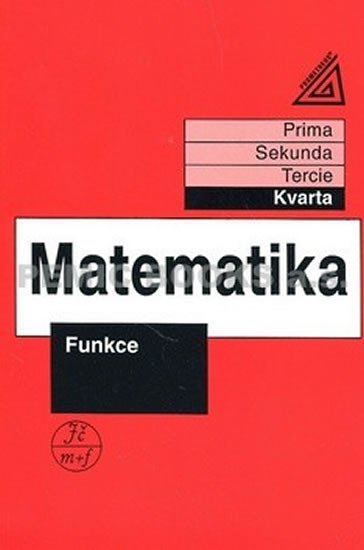 MATEMATIKA - FUNKCE (KVARTA)