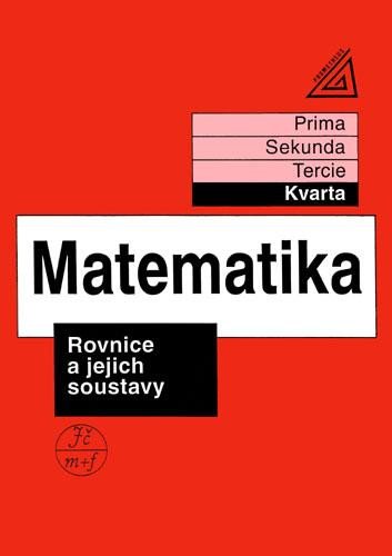 MATEMATIKA KVARTA ROVNICE A JEJICH SOUSTAVY