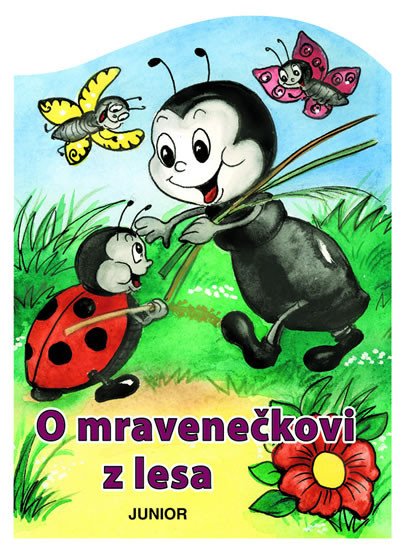 O MRAVENEČKOVI Z LESA