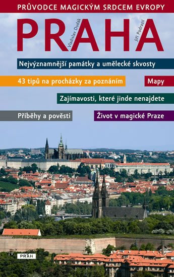 PRAHA - PRŮVODCE MAGICKÝM SRDCEM EVROPY