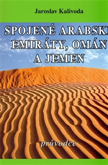 SPOJENÉ ARABSKÉ EMIRÁTY,OMÁN A JEMEN PRŮVODCE