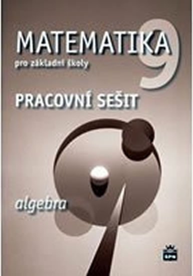 MATEMATIKA PRO 9.TŘ.-ALGEBRA/SPN