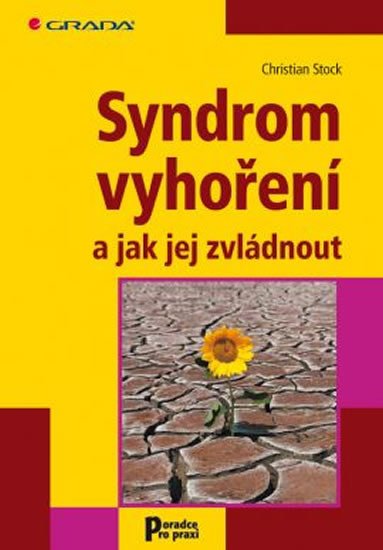 SYNDROM VYHOŘENÍ A JAK JEJ ZVLÁDNOUT