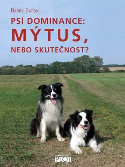 PSÍ DOMINANCE:MÝTUS,NEBO SKUTEČNOST?