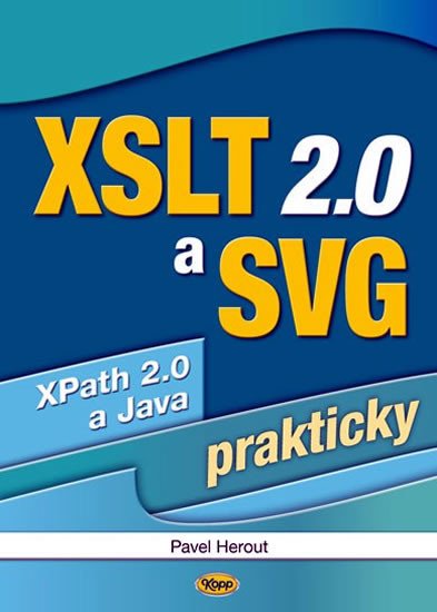 XSLT 2.0 A SVG XPATH 2.0 A JAVA PRAKTICKY