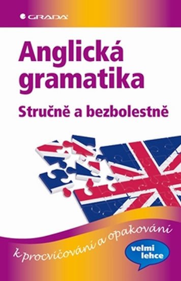 ANGLICKÁ GRAMATIKA STRUČNĚ A BEZBOLESTNĚ/GRADA