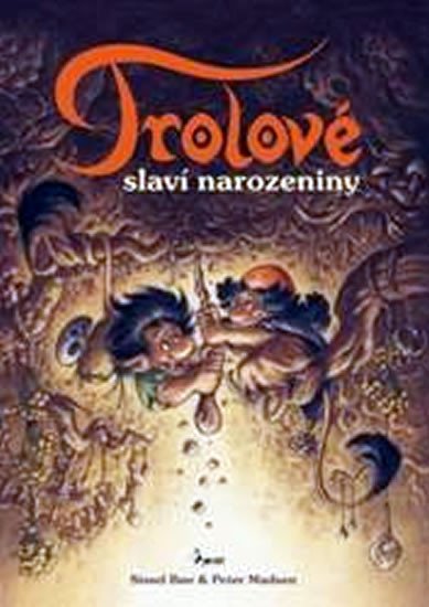 TROLOVÉ SLAVÍ NAROZENINY