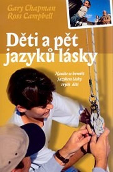 Obálka knihy DĚTI A PĚT JAZYKŮ LÁSKY od autora Chapman G., Campbell R.
