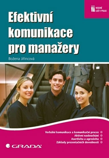 EFEKTIVNÍ KOMUNIKACE PRO MANAŽERY/GRADA