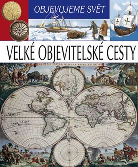 OBJEVUJEME SVĚT VELKÉ OBJEVITELSKÉ CESTY