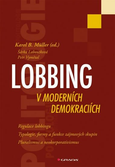 LOBBING V MODERNÍCH DEMOKRACIÍCH/GRADA