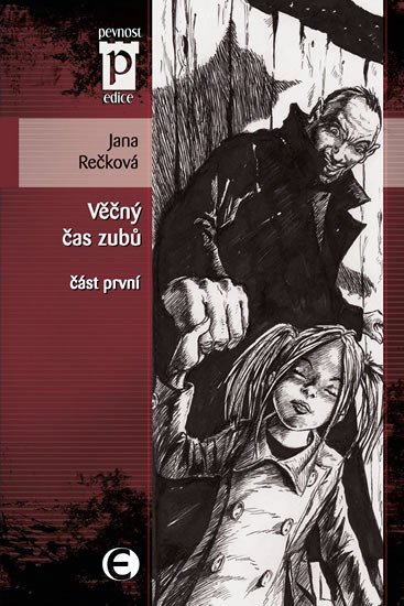 VĚČNÝ ČAS ZUBŮ (PRVNÍ ČÁST)