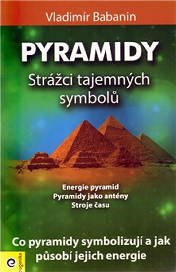 PYRAMIDY STRÁŽCI TAJEMNÝCH SYMBOLŮ