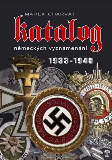 KATALOG NĚMECKÝCH VYZNAMENÁNÍ 1933-1945/NV