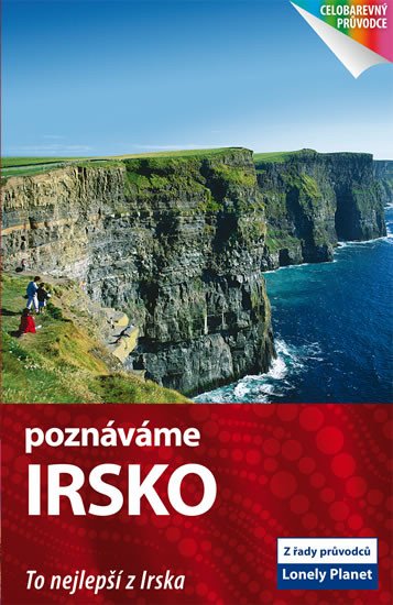 IRSKO (POZNÁVÁME) TO NEJLEPŠÍ Z IRSKA PRŮVODCE (LP)