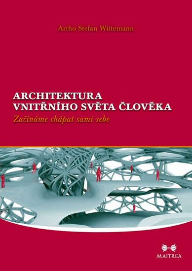 ARCHITEKTURA VNITŘNÍHO SVĚTA ČLOVĚKA