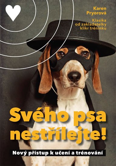 SVÉHO PSA NESTŘÍLEJTE !