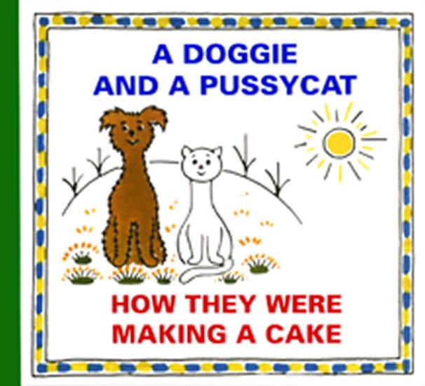 A DOGGIE AND A PUSSYCAT.HOW THEY WERE MAKING- DORT