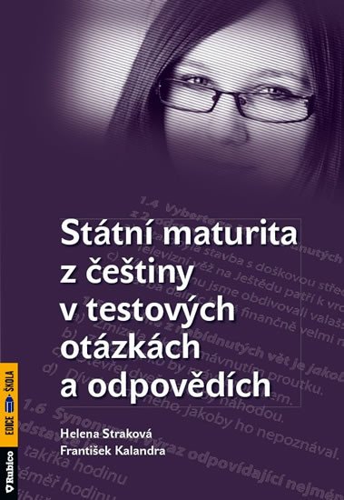 STÁTNÍ MATURITA Z ČEŠTINY V TESTOVÝCH OTÁZKÁCH