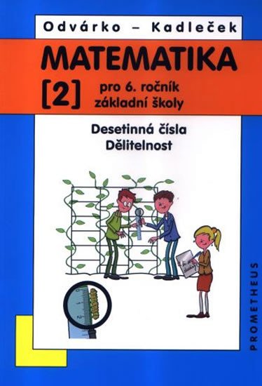 MATEMATIKA PRO 6. ROČ. ZŠ 2 DESETINNÁ ČÍSLA, DĚLITELNOST