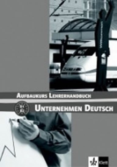 UNTERNEHMEN DEUTSCH AUFBAUKURS LEHRERHANDBUCH