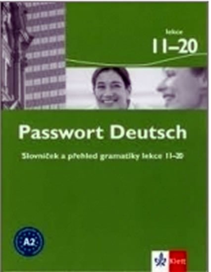 PASSWORT DEUTSCH 11-20 SLOVNÍČEK A PŘEHLED GRAMATIKY