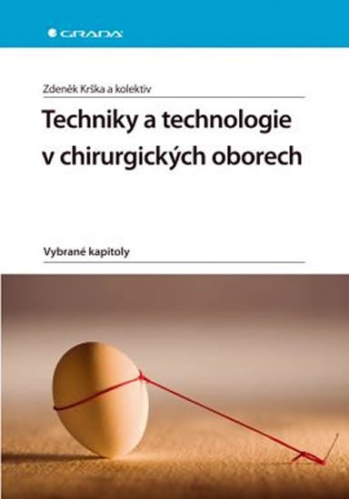 TECHNIKY A TECHNOLOGIE V CHIRURGICKÝCH OBORECH