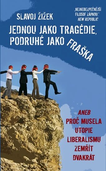 JEDNOU JAKO TRAGÉDIE, PODRUHÉ JAKO FRAŠKA