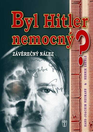 BYL HITLER NEMOCNÝ?