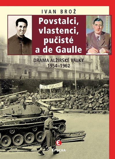 POVSTALCI, VLASTENCI, PUČISTÉ A DE GAULLE