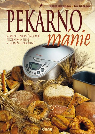 PEKÁRNOMÁNIE - KOMPLETNÍM PRŮVODCE PEČENÍM...