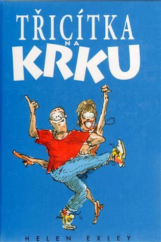 Obálka knihy TŘICÍTKA NA KRKU od autora Exley Helen