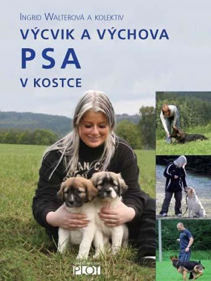 VÝCVIK A VÝCHOVA PSA V KOSTCE