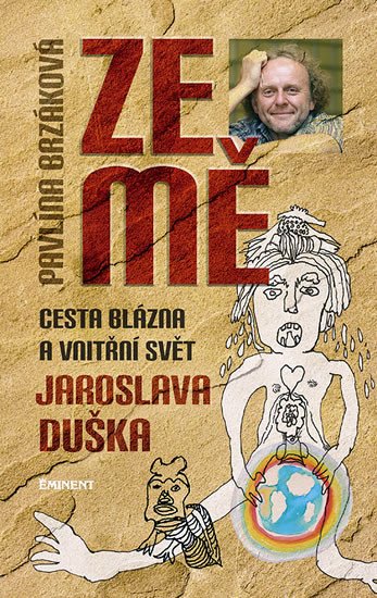 ZE MĚ CESTA BLÁZNA A VNITŘNÍ SVĚT JAROSLAVA DUŠKA