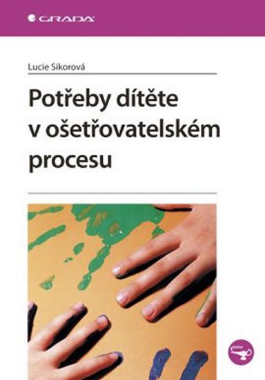 POTŘEBY DÍTĚTE V OŠETŘOVATELSKÉM PROCESU/GRADA