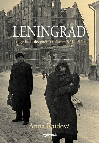 LENINGRAD /TRAGÉDIE OBLEŽENÉHO MĚSTA 1941-1944/