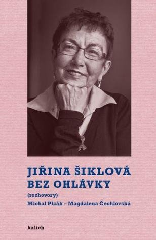 JIŘINA ŠIKLOVÁ - BEZ OHLÁVKY /ROZHOVORY/