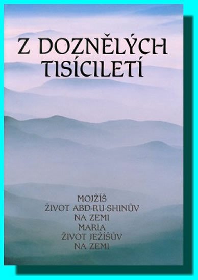 Z DOZNĚLÝCH TISÍCILETÍ