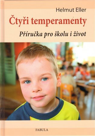 ČTYŘI TEMPERAMENTY - PŘÍRUČKA PRO ŠKOLU I ŽIVOT