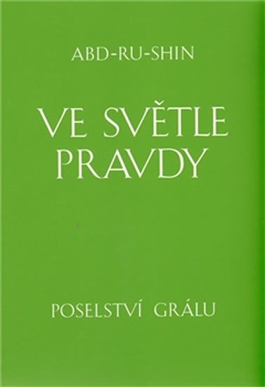 VE SVĚTLE PRAVDY (POSELSTVÍ GRÁLU - 3 KNIHY V BOXU)