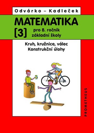 MATEMATIKA PRO 8. ROČNÍK ZŠ - KRUH,KRUŽNICE /3/