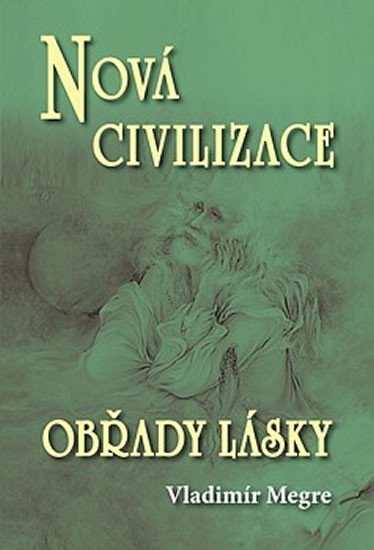 NOVÁ CIVILIZACE (8/2.ČÁST- OBŘADY LÁSKY)