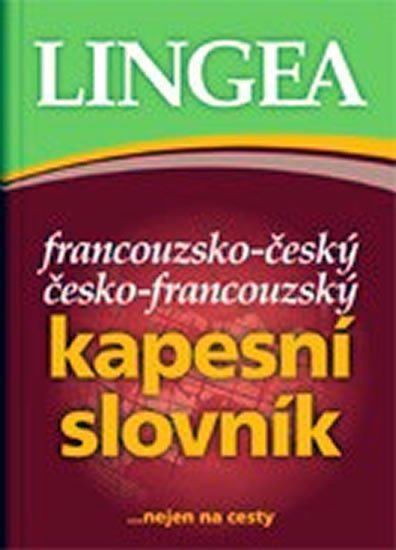 FRANCOUZSKO-ČESKÝ ČESKO-FRANCOUZSKÝ KAPESNÍ SLOVNÍK