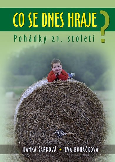 CO SE DNES HRAJE? - POHÁDKY 21.STOLETÍ