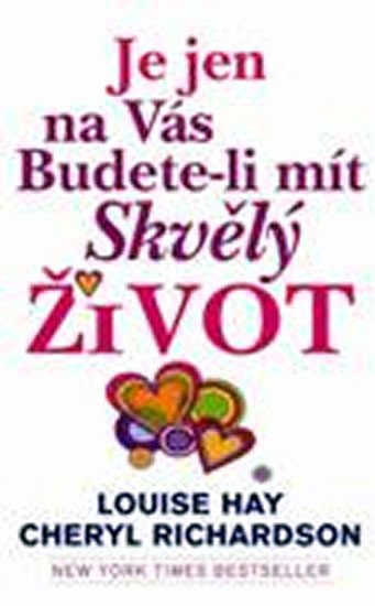 JE JEN NA VÁS BUDETE-LI MÍT SKVĚLÝ ŽIVOT/PRAGMA